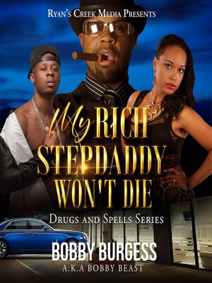 cover image of My Rich Stepdaddy Won't Die